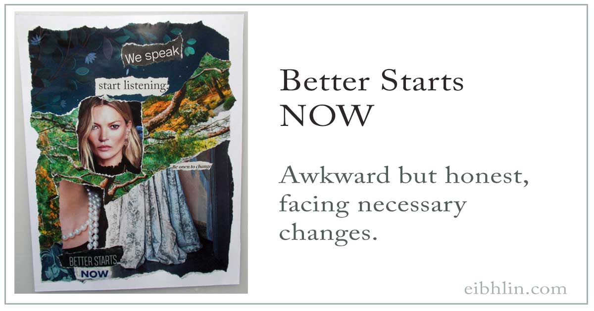 Better starts now - torn paper collage